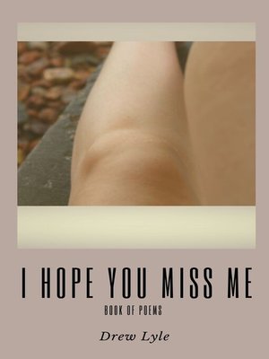 cover image of I Hope You Miss Me